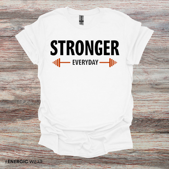 Stronger Everyday! TShirt – Motivation Tee