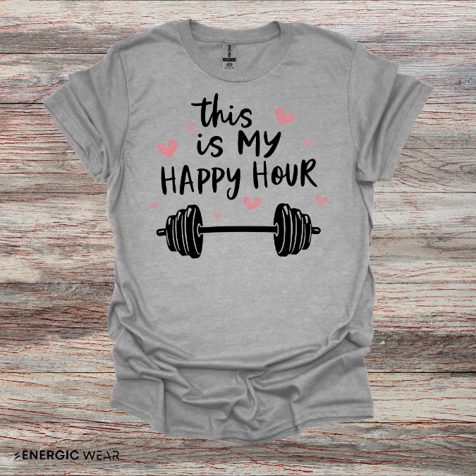 This Is My Happy Hour! TShirt – Funny Workout Tee
