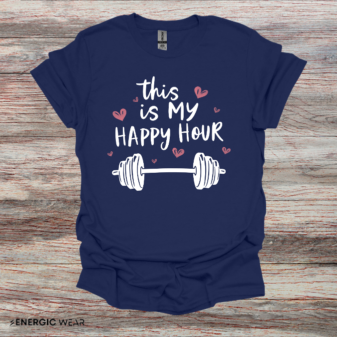 This Is My Happy Hour! TShirt – Funny Workout Tee