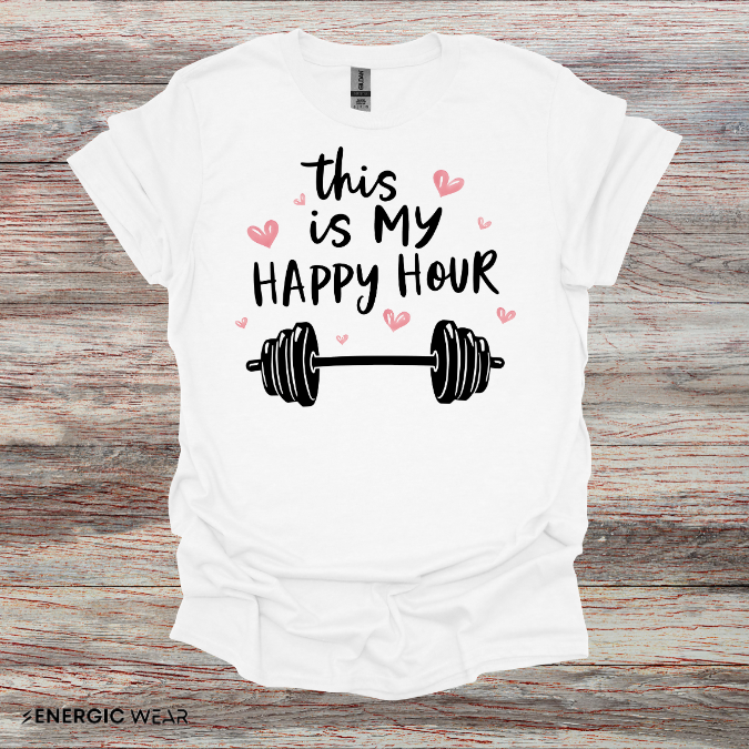 This Is My Happy Hour! TShirt – Funny Workout Tee