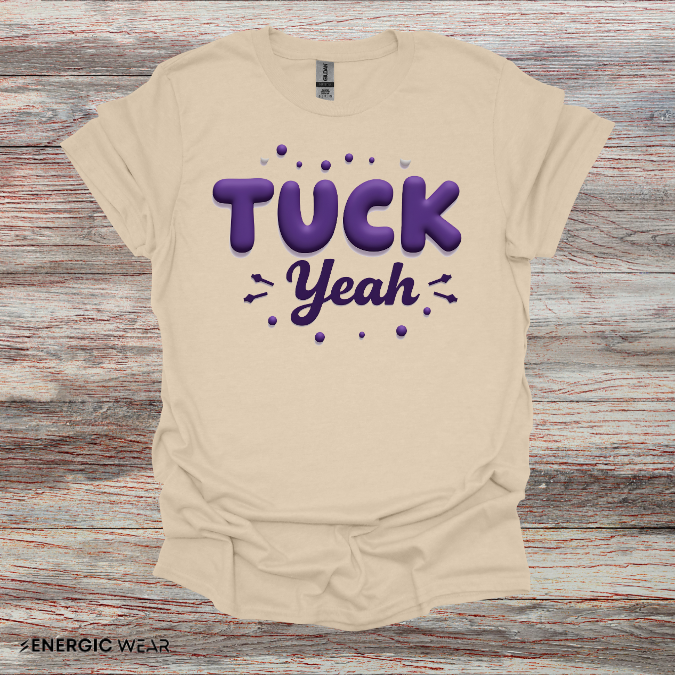 Tuck Yeah! Funny Tee