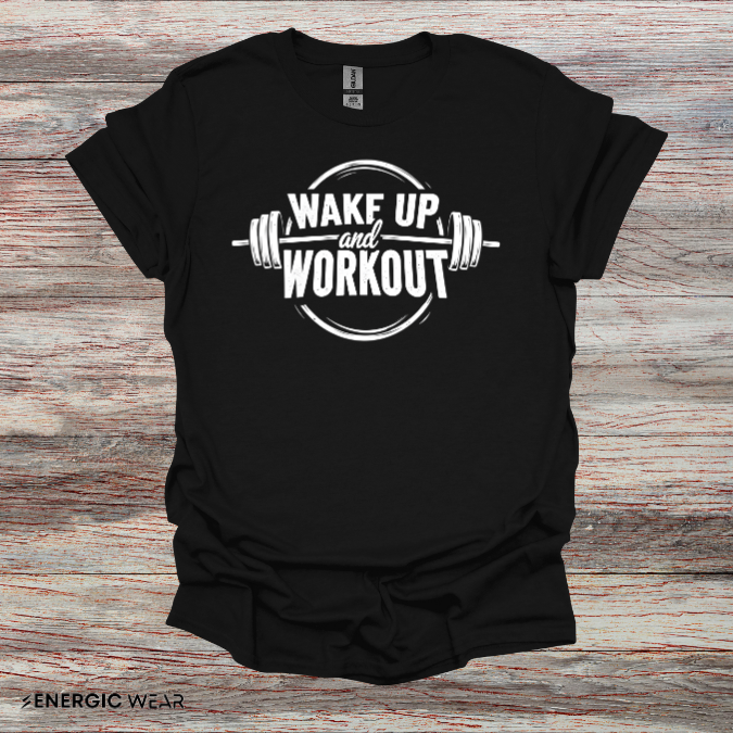 Wake Up and Workout! TShirt - Fitness Motivation Tee