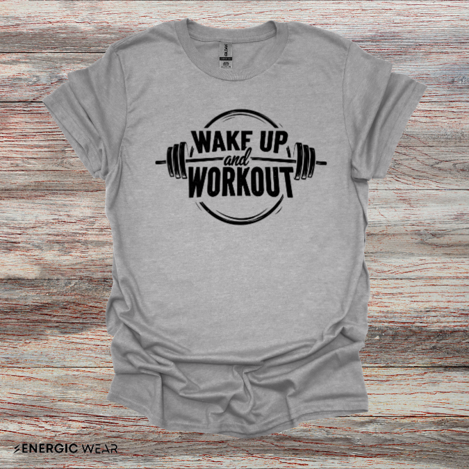 Wake Up and Workout! TShirt - Fitness Motivation Tee