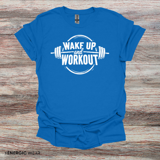 Wake Up and Workout! TShirt - Fitness Motivation Tee