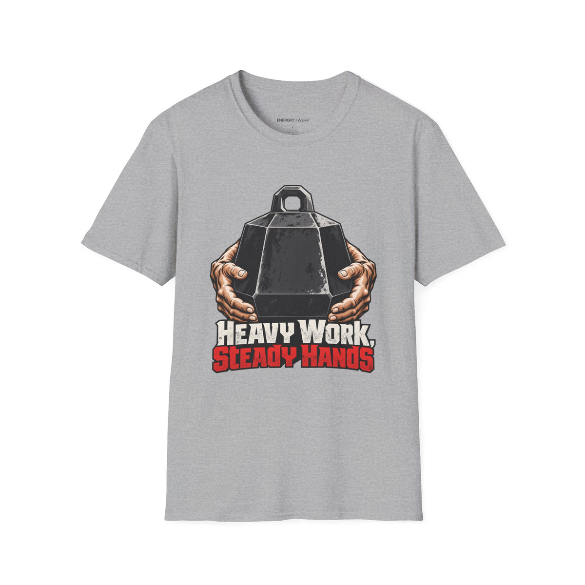 Graphic fitness T-shirt featuring the "Heavy Work, Steady Hands" design.
