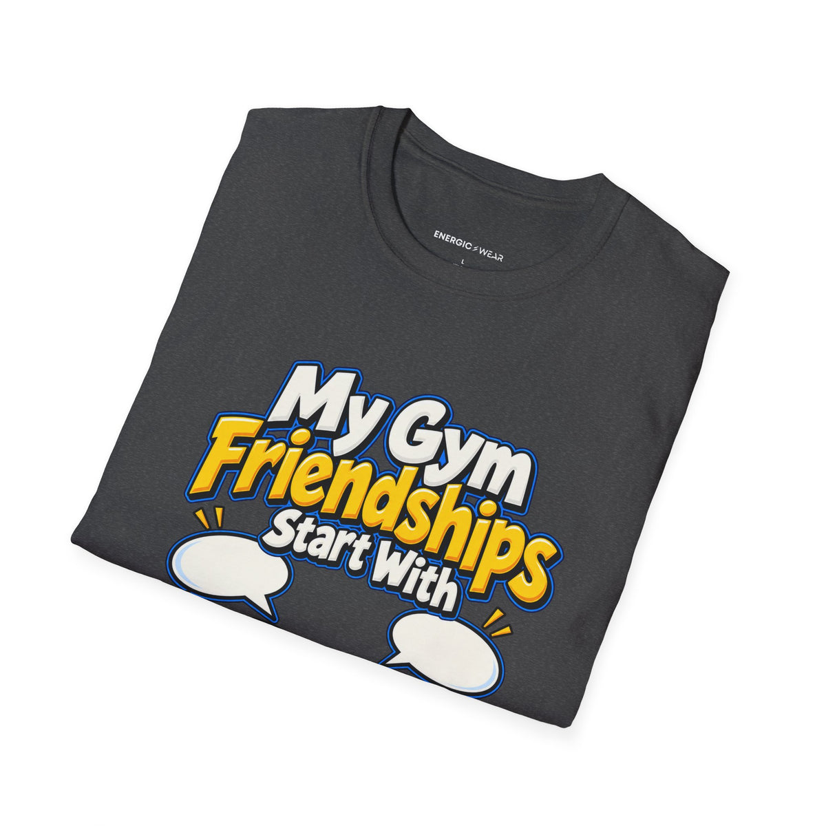 Graphic fitness T-shirt featuring the "My Gym Friendships Start With Are You Using This" design.