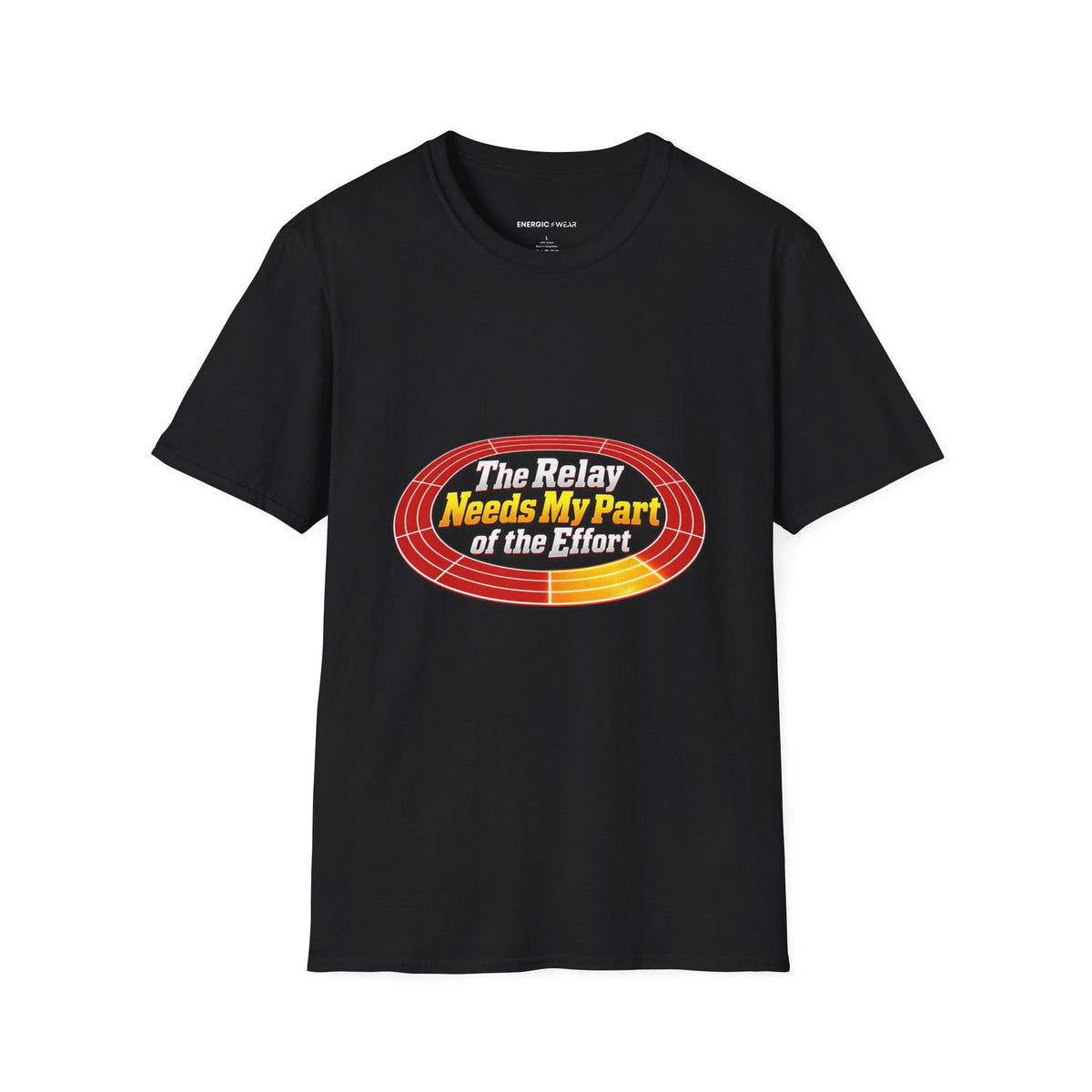 Graphic fitness T-shirt featuring the "The Relay Needs My Part of the Effort" design.