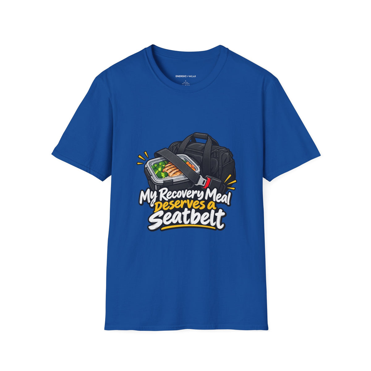 Graphic fitness T-shirt featuring the "My Recovery Meal Deserves a Seatbelt" design.