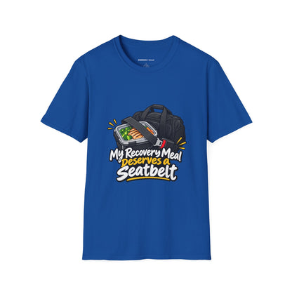 Graphic fitness T-shirt featuring the "My Recovery Meal Deserves a Seatbelt" design.