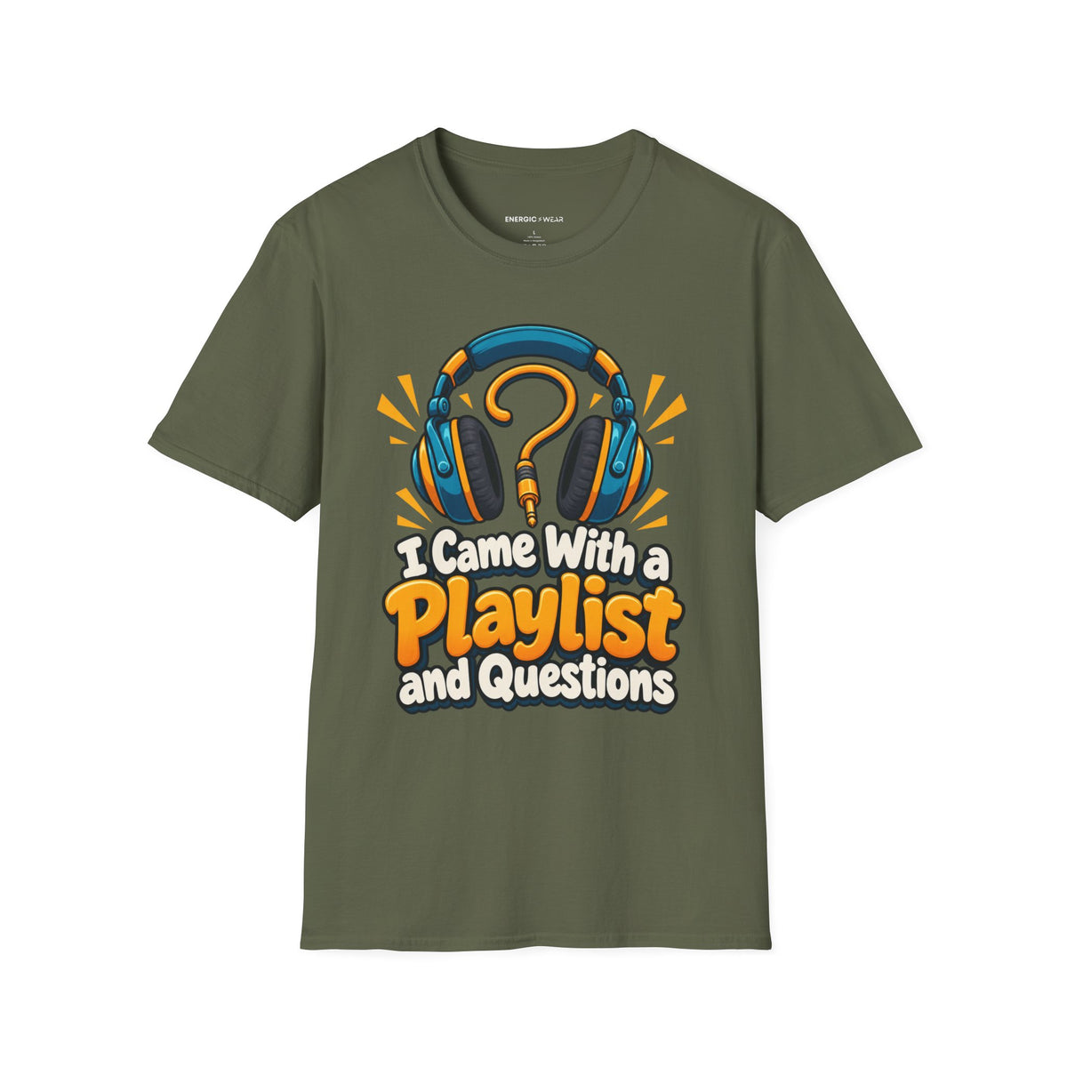 Graphic fitness T-shirt featuring the "I Came With a Playlist and Questions" design.