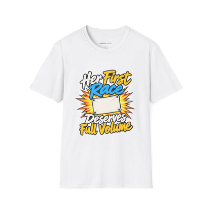 Graphic fitness T-shirt featuring the "Her First Race Deserves Full Volume" design.