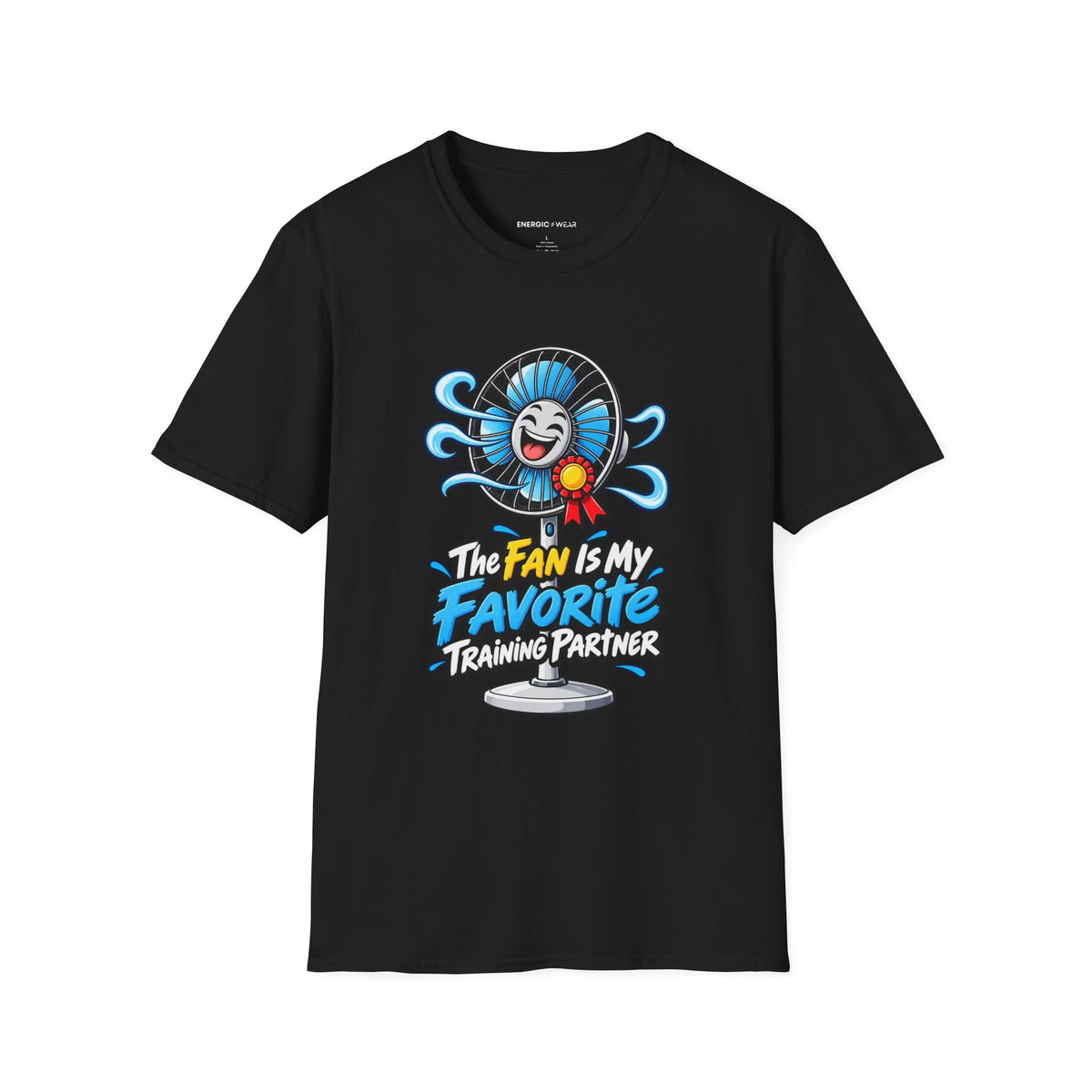 Graphic fitness T-shirt featuring the "The Fan Is My Favorite Training Partner" design.
