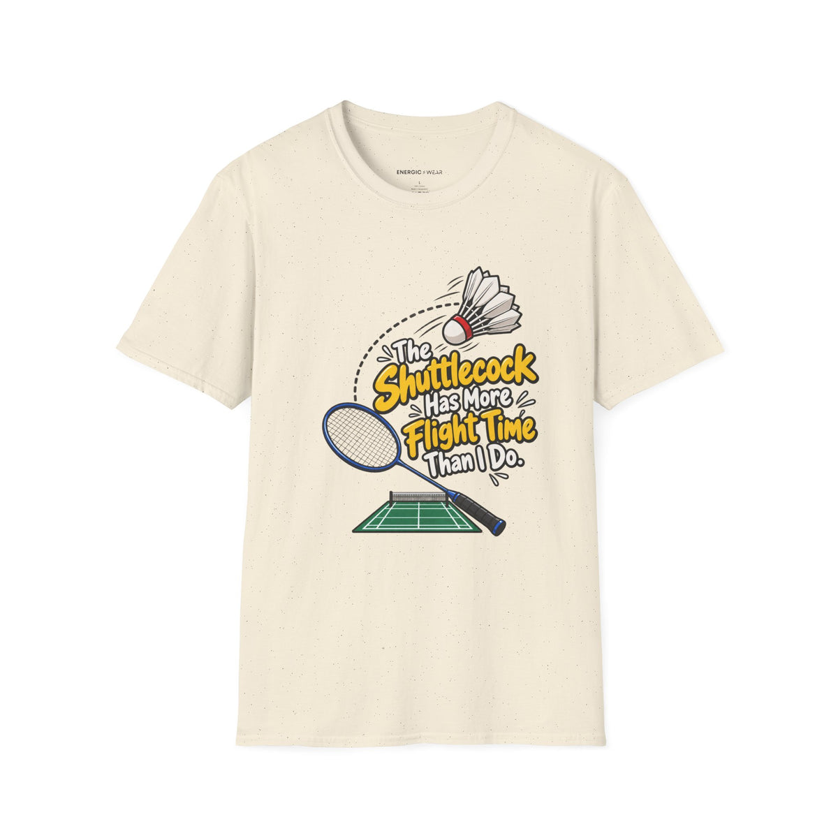 The Shuttlecock Has More Flight Time Than I Do T-Shirt