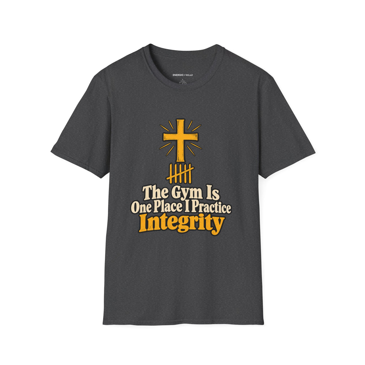 Graphic fitness T-shirt featuring the "The Gym Is One Place I Practice Integrity" design.