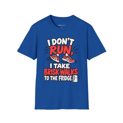 Graphic fitness T-shirt featuring the "I Don't Run, I Take Brisk Walks to the Fridge" design.