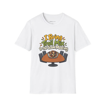 Graphic fitness T-shirt featuring the "I Bring Trail Mix to the Team Meeting" design.