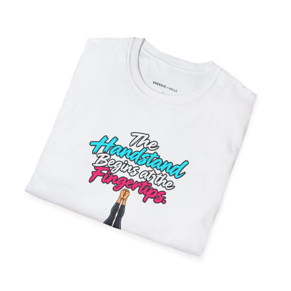 The Handstand Begins at the Fingertips T-Shirt