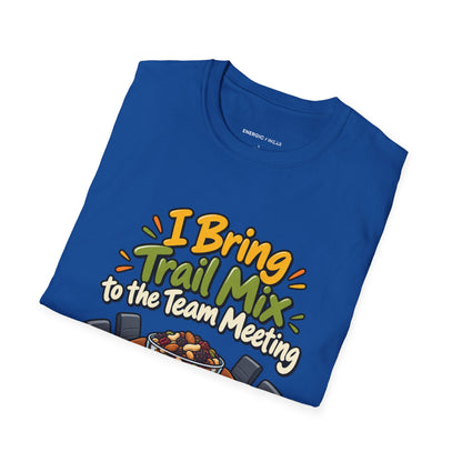Graphic fitness T-shirt featuring the "I Bring Trail Mix to the Team Meeting" design.