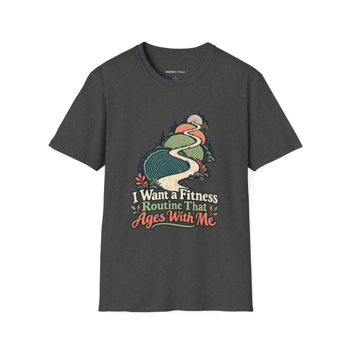 Graphic fitness T-shirt featuring the "I Want a Fitness Routine That Ages with Me" design.