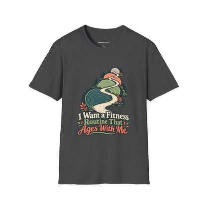 Graphic fitness T-shirt featuring the "I Want a Fitness Routine That Ages with Me" design.
