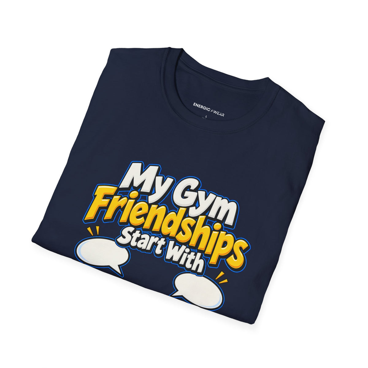 Graphic fitness T-shirt featuring the "My Gym Friendships Start With Are You Using This" design.