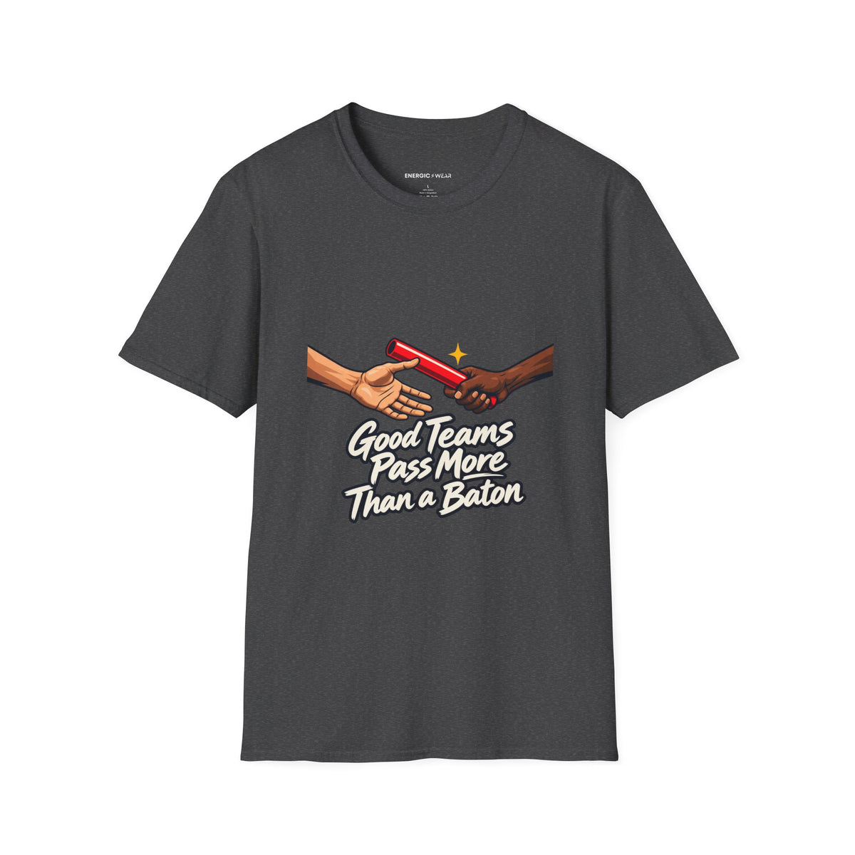 Graphic fitness T-shirt featuring the "Good Teams Pass More Than a Baton" design.