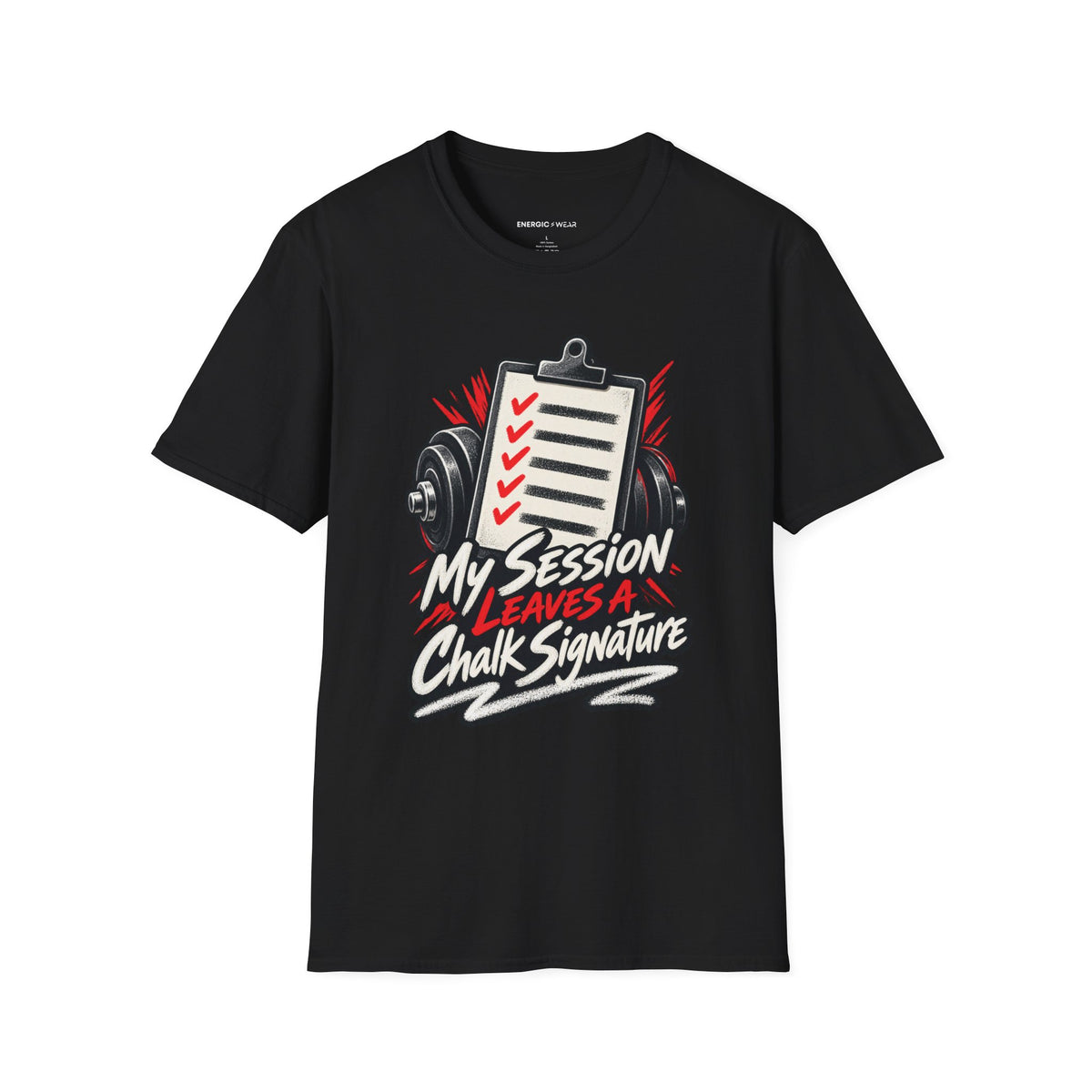 Graphic fitness T-shirt featuring the "My Session Leaves a Chalk Signature" design.