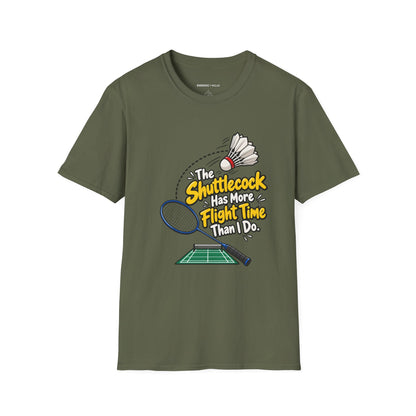 The Shuttlecock Has More Flight Time Than I Do T-Shirt
