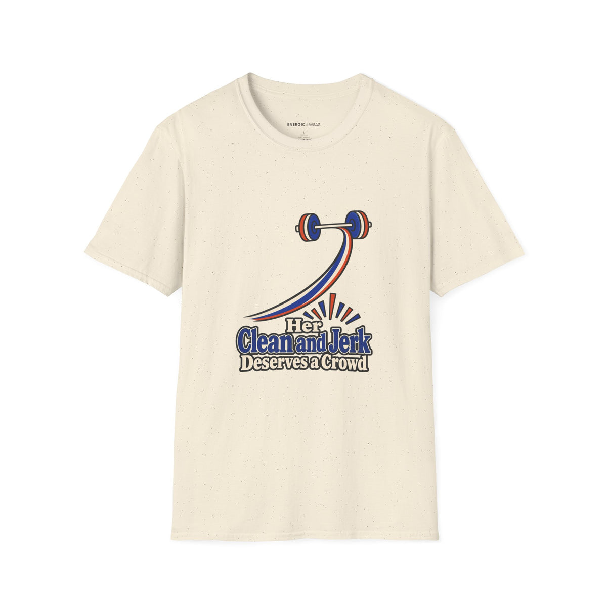 Graphic fitness T-shirt featuring the "Her Clean and Jerk Deserves a Crowd" design.