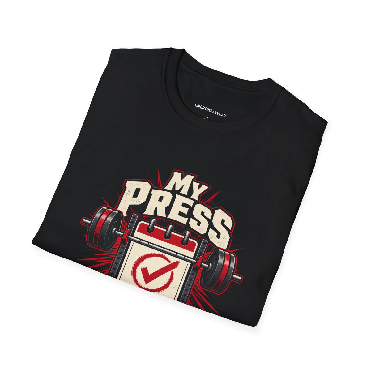 Graphic fitness T-shirt featuring the "My Press Has a Standing Appointment" design.