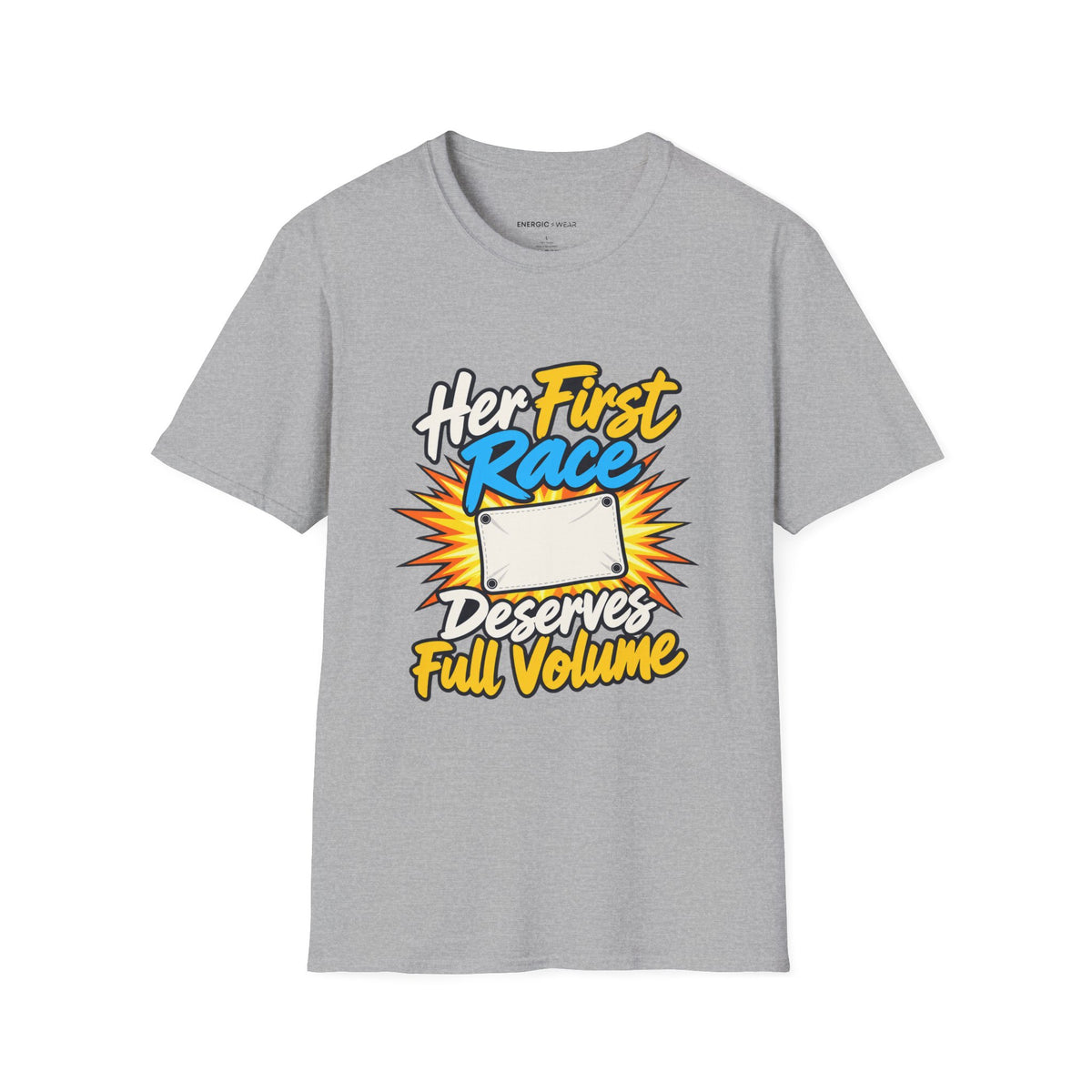 Graphic fitness T-shirt featuring the "Her First Race Deserves Full Volume" design.