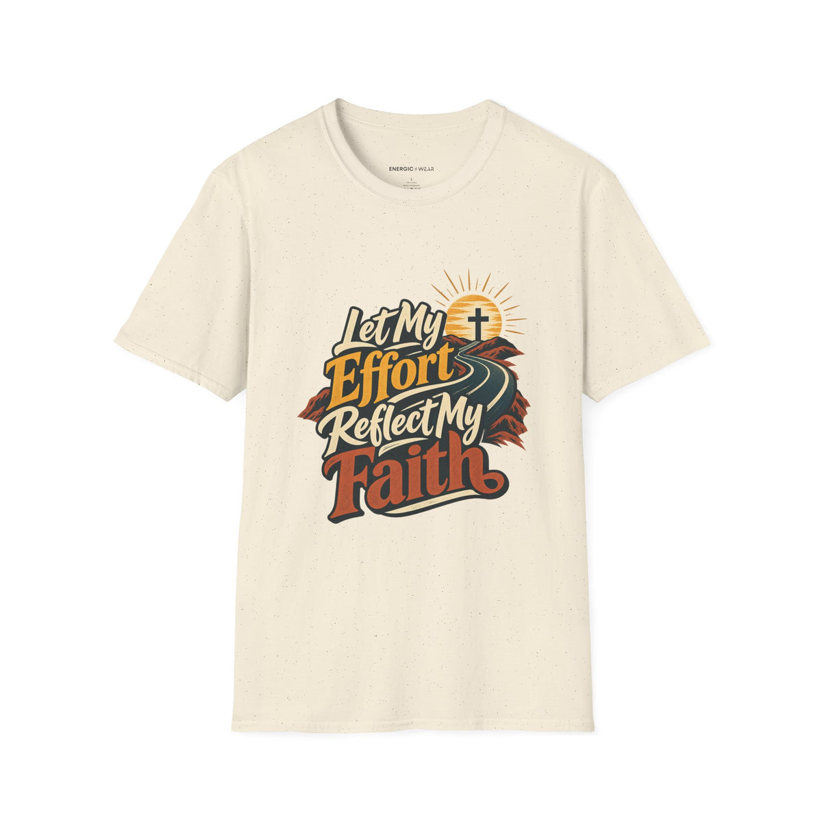 Graphic fitness T-shirt featuring the "Let My Effort Reflect My Faith" design.