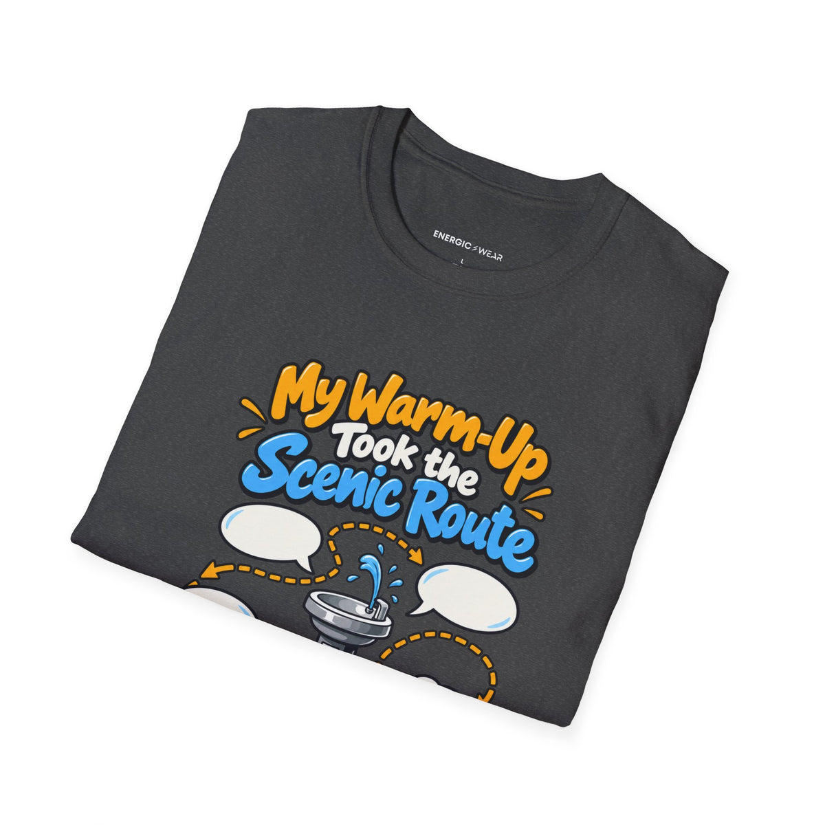 Graphic fitness T-shirt featuring the "My Warm-Up Took the Scenic Route" design.