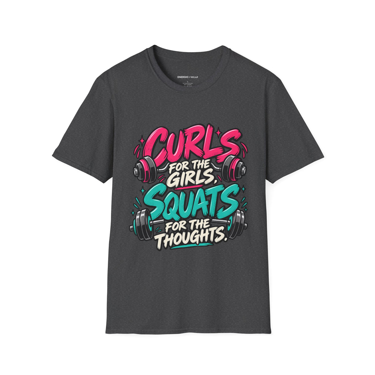 Graphic fitness T-shirt featuring the "Curls for the Girls, Squats for the Thoughts" design.