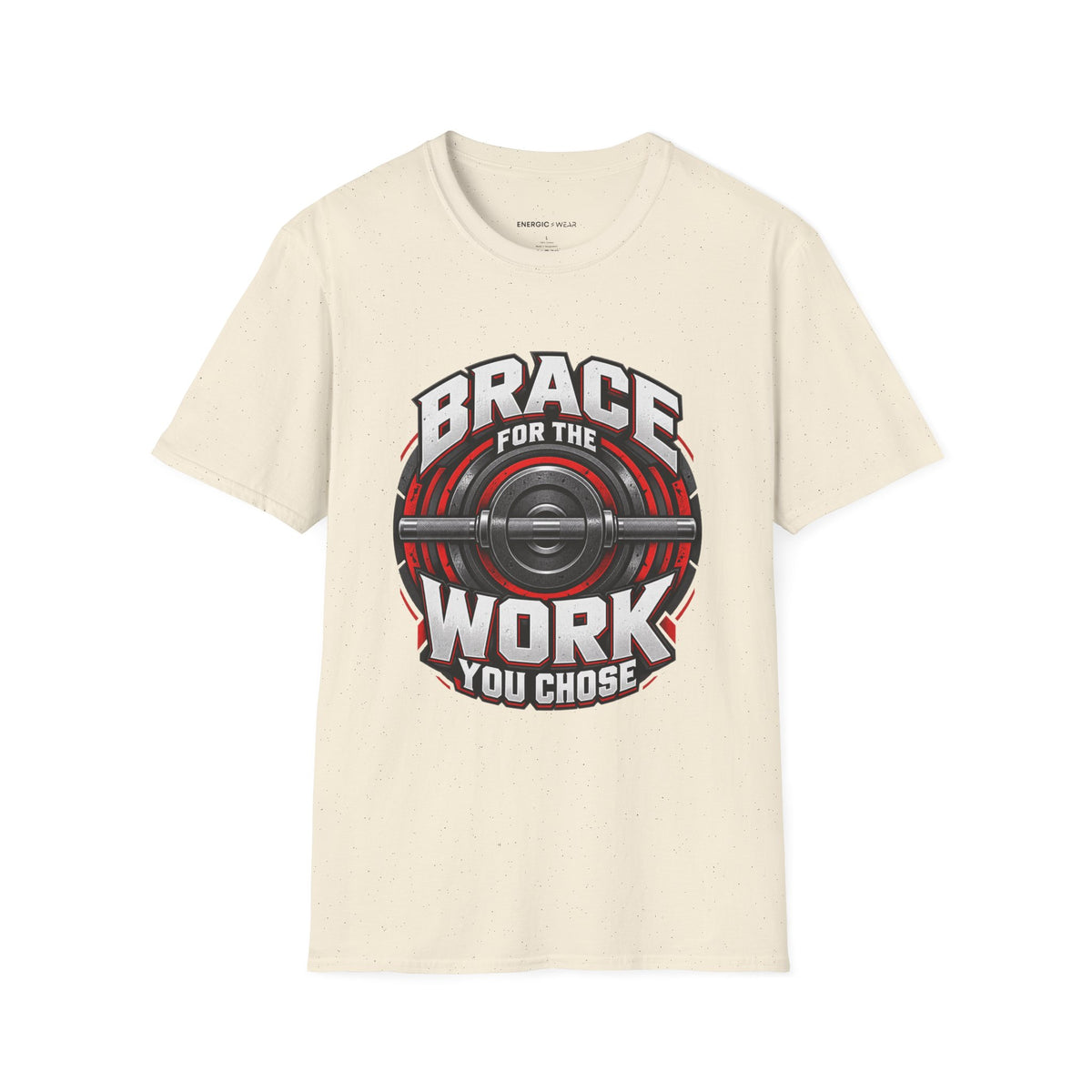 Graphic fitness T-shirt featuring the "Brace for the Work You Chose" design.