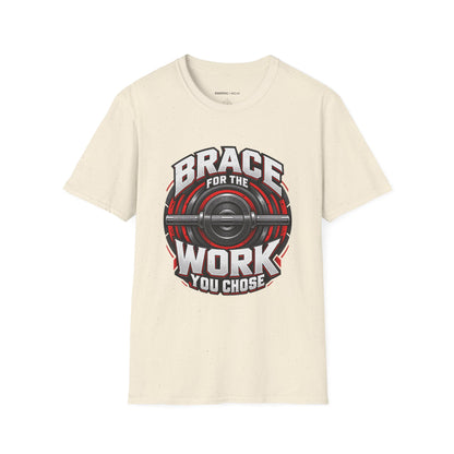 Graphic fitness T-shirt featuring the "Brace for the Work You Chose" design.
