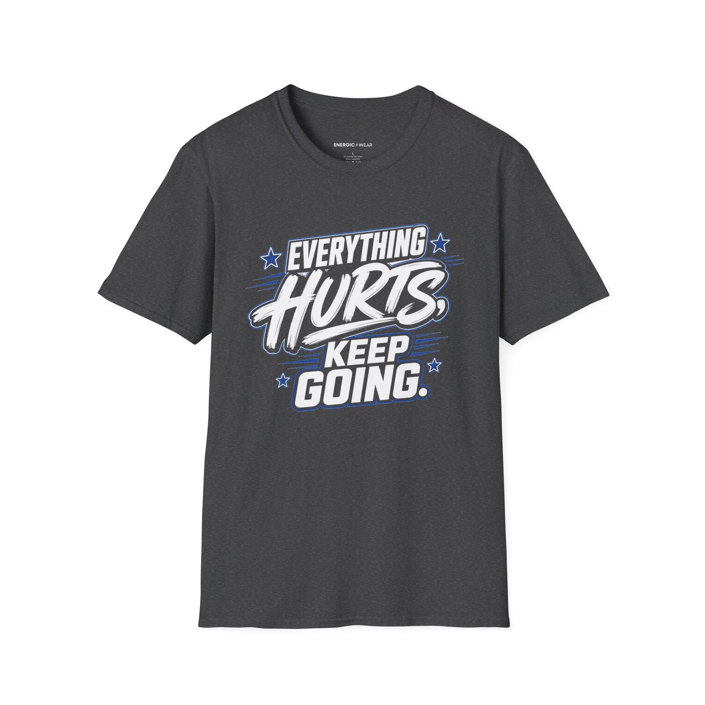 Everything Hurts, Keep Going T-Shirt