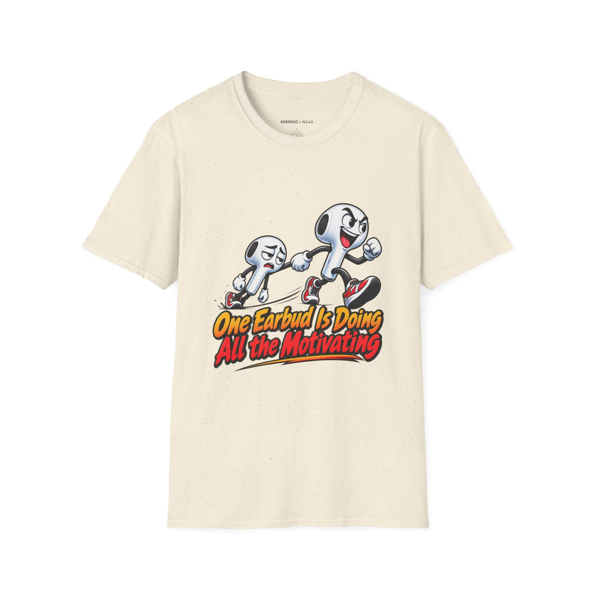 Graphic fitness T-shirt featuring the "One Earbud Is Doing All the Motivating" design.