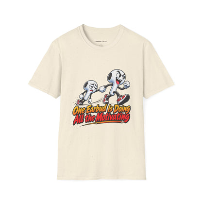 Graphic fitness T-shirt featuring the "One Earbud Is Doing All the Motivating" design.