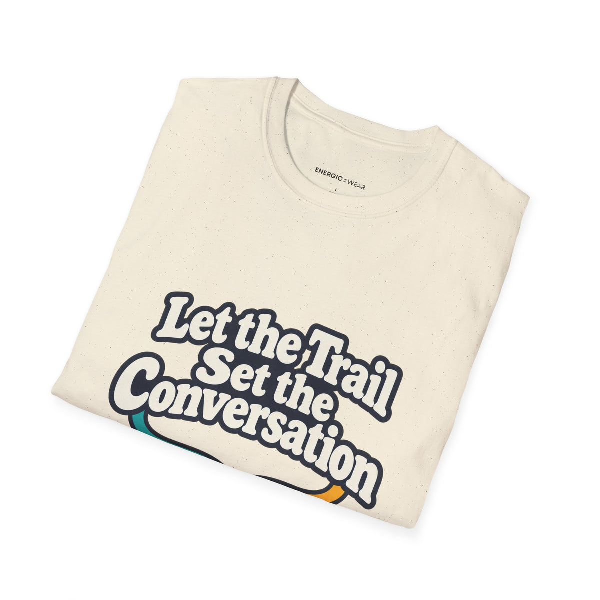 Graphic fitness T-shirt featuring the "Let the Trail Set the Conversation" design.