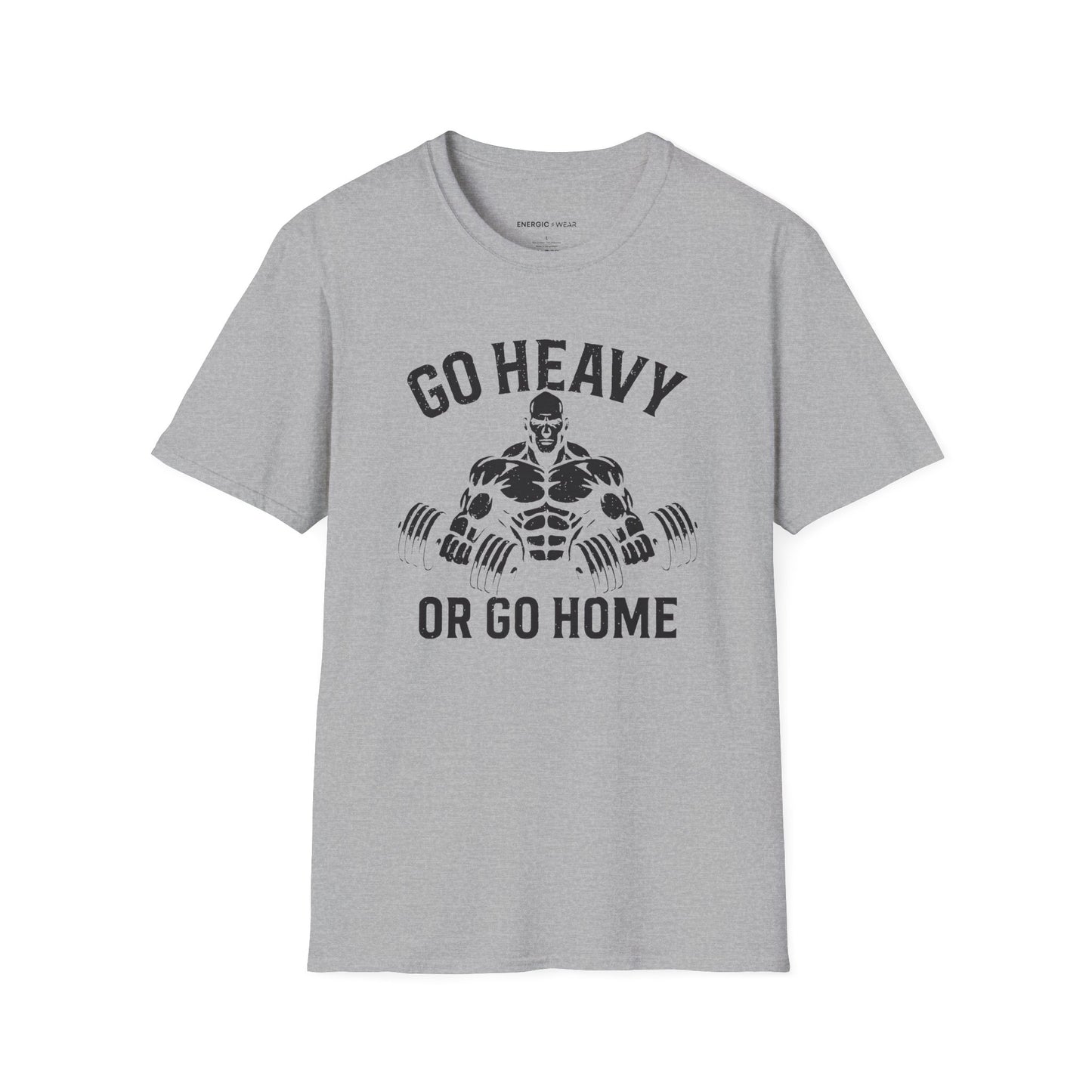 Go Heavy Or Go Home - Fitness Tee