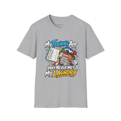 Graphic fitness T-shirt featuring the "My Training App Has Never Met My Laundry" design.