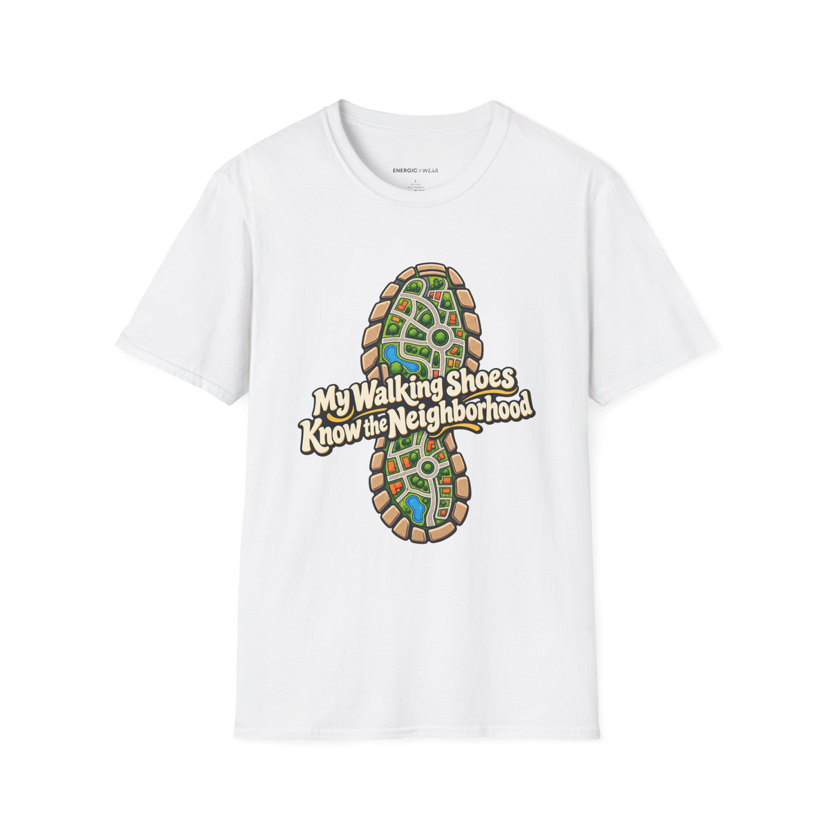 Graphic fitness T-shirt featuring the "My Walking Shoes Know the Neighborhood" design.