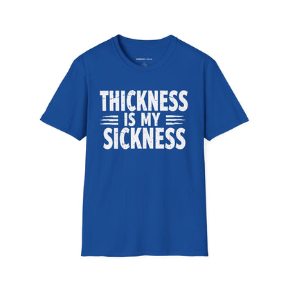 Thikness Is My Sickness! TShirt – Gym Tee