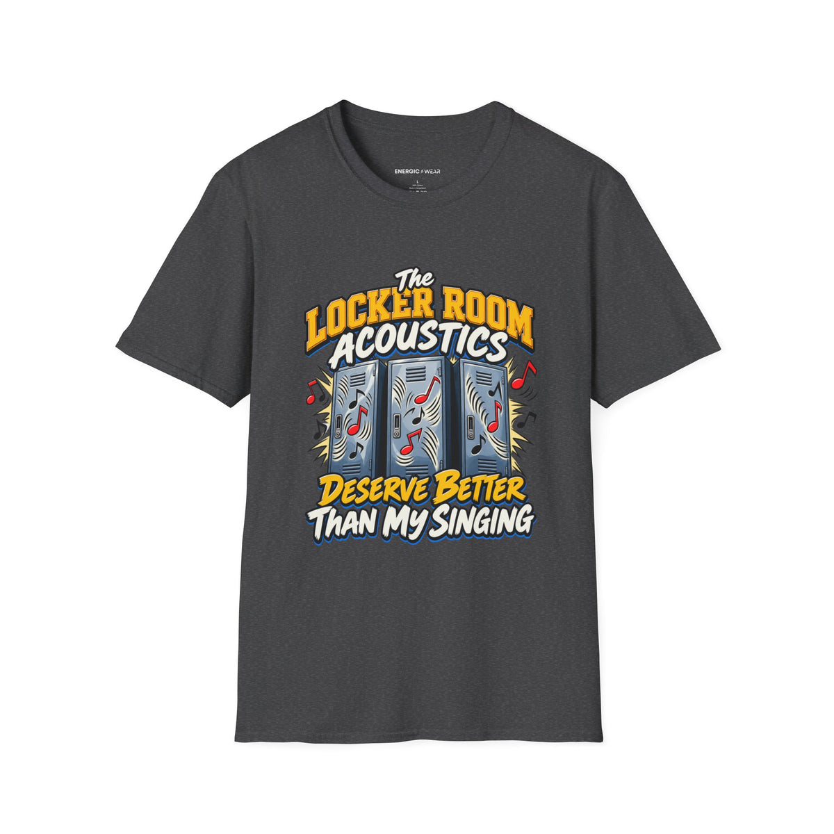 Graphic fitness T-shirt featuring the "The Locker Room Acoustics Deserve Better Than My Singing" design.