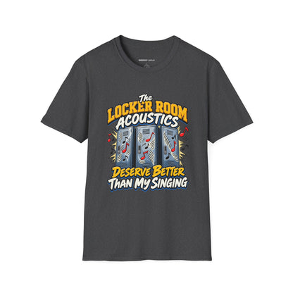Graphic fitness T-shirt featuring the "The Locker Room Acoustics Deserve Better Than My Singing" design.