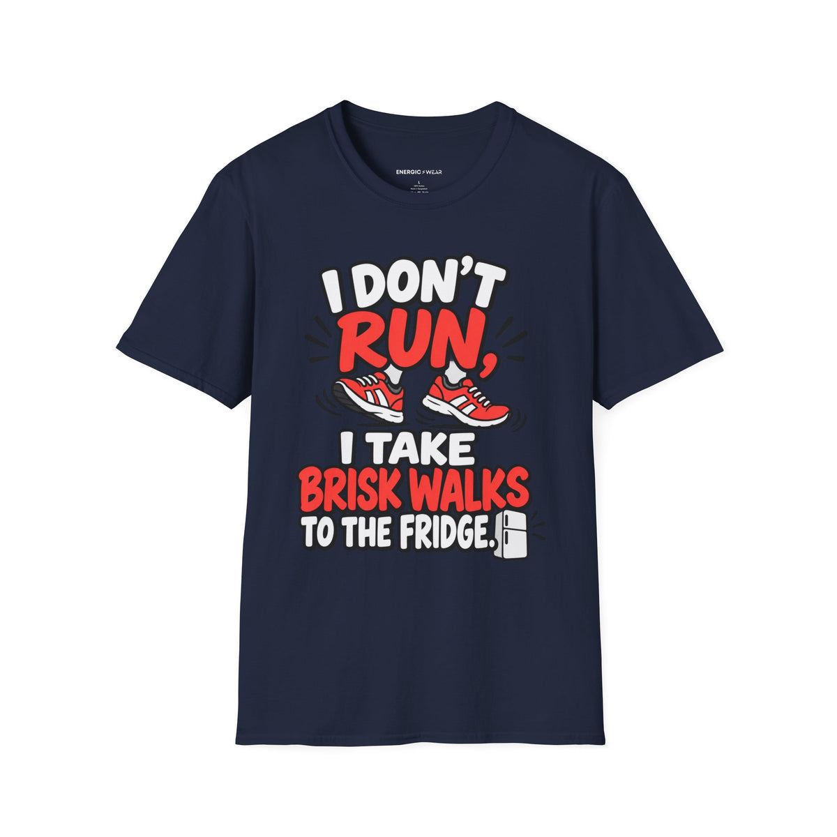 Graphic fitness T-shirt featuring the "I Don't Run, I Take Brisk Walks to the Fridge" design.