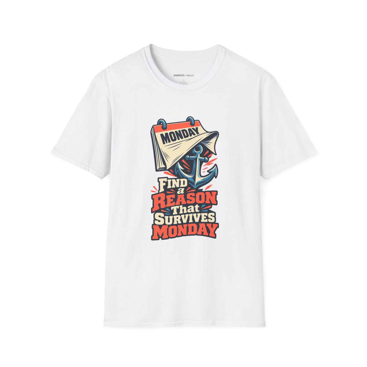 Graphic fitness T-shirt featuring the "Find a Reason That Survives Monday" design.