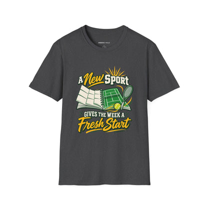 A New Sport Gives the Week a Fresh Start T-Shirt