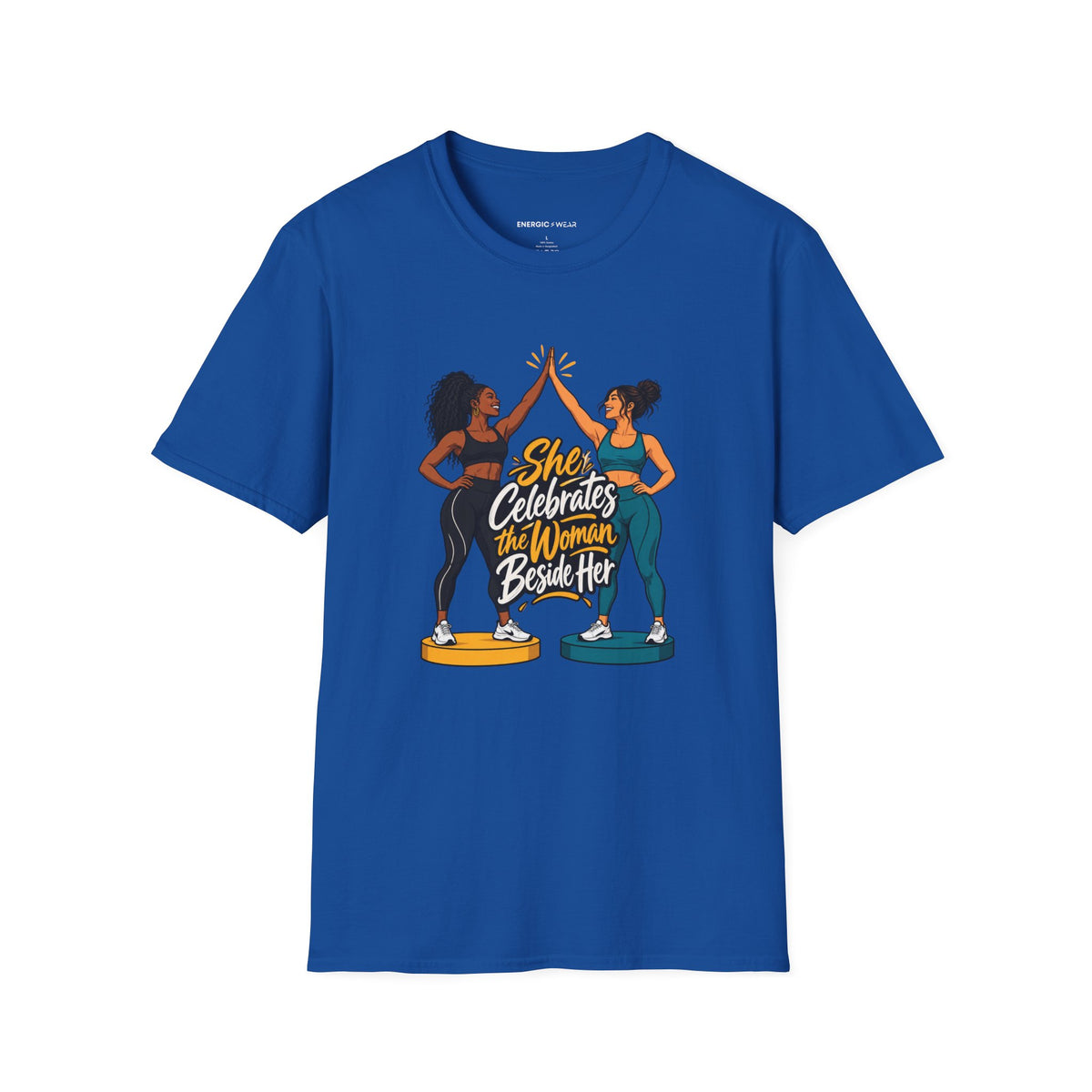 Graphic fitness T-shirt featuring the "She Celebrates the Woman Beside Her" design.